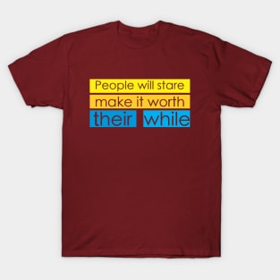 people will stare T-Shirt